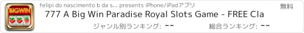 おすすめアプリ 777 A Big Win Paradise Royal Slots Game - FREE Cla