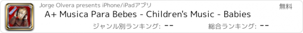 おすすめアプリ A+ Musica Para Bebes - Children's Music - Babies