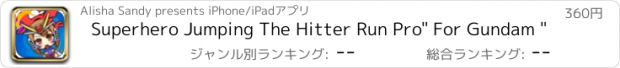 おすすめアプリ Superhero Jumping The Hitter Run Pro" For Gundam "