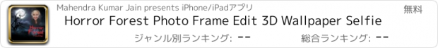 おすすめアプリ Horror Forest Photo Frame Edit 3D Wallpaper Selfie
