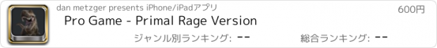 おすすめアプリ Pro Game - Primal Rage Version