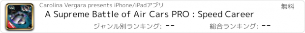 おすすめアプリ A Supreme Battle of Air Cars PRO : Speed Career