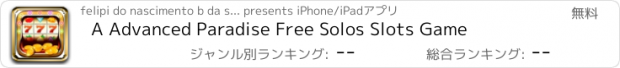 おすすめアプリ A Advanced Paradise Free Solos Slots Game