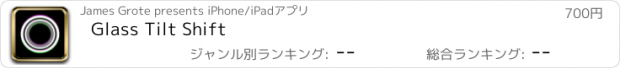 おすすめアプリ Glass Tilt Shift