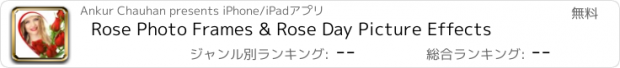 おすすめアプリ Rose Photo Frames & Rose Day Picture Effects