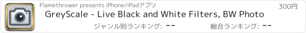 おすすめアプリ GreyScale - Live Black and White Filters, BW Photo