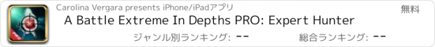 おすすめアプリ A Battle Extreme In Depths PRO: Expert Hunter