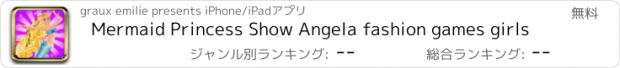 おすすめアプリ Mermaid Princess Show Angela fashion games girls