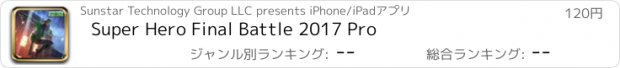 おすすめアプリ Super Hero Final Battle 2017 Pro