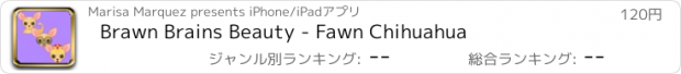 おすすめアプリ Brawn Brains Beauty - Fawn Chihuahua