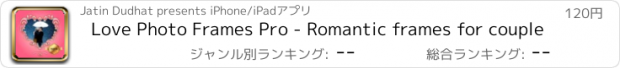 おすすめアプリ Love Photo Frames Pro - Romantic frames for couple