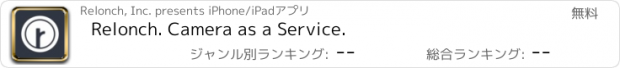 おすすめアプリ Relonch. Camera as a Service.