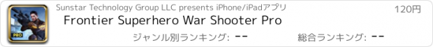 おすすめアプリ Frontier Superhero War Shooter Pro