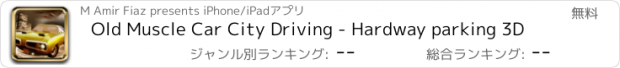 おすすめアプリ Old Muscle Car City Driving - Hardway parking 3D