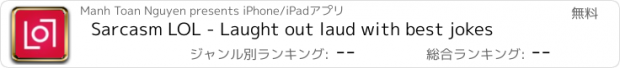 おすすめアプリ Sarcasm LOL - Laught out laud with best jokes