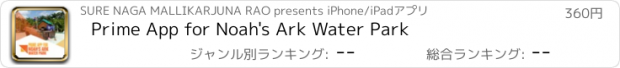 おすすめアプリ Prime App for Noah's Ark Water Park