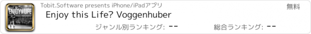 おすすめアプリ Enjoy this Life® Voggenhuber