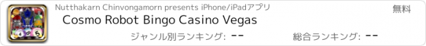 おすすめアプリ Cosmo Robot Bingo Casino Vegas