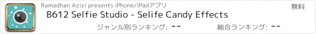 おすすめアプリ B612 Selfie Studio - Selife Candy Effects