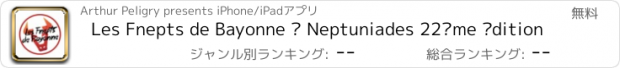 おすすめアプリ Les Fnepts de Bayonne • Neptuniades 22ème édition