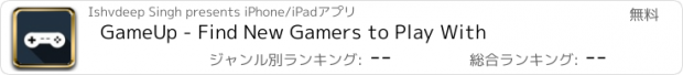 おすすめアプリ GameUp - Find New Gamers to Play With