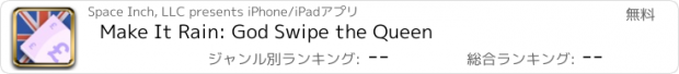 おすすめアプリ Make It Rain: God Swipe the Queen