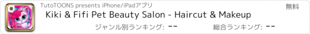 おすすめアプリ Kiki & Fifi Pet Beauty Salon - Haircut & Makeup