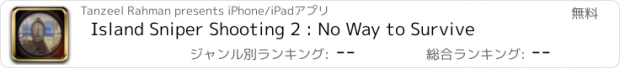 おすすめアプリ Island Sniper Shooting 2 : No Way to Survive