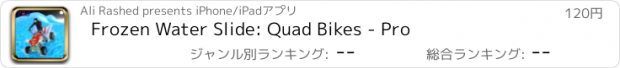 おすすめアプリ Frozen Water Slide: Quad Bikes - Pro