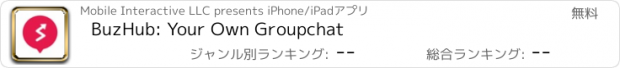 おすすめアプリ BuzHub: Your Own Groupchat