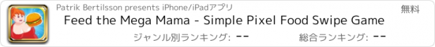 おすすめアプリ Feed the Mega Mama - Simple Pixel Food Swipe Game