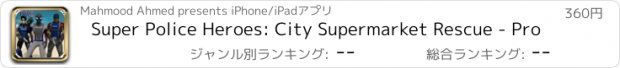 おすすめアプリ Super Police Heroes: City Supermarket Rescue - Pro