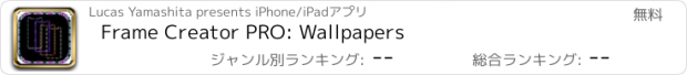 おすすめアプリ Frame Creator PRO: Wallpapers