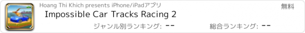 おすすめアプリ Impossible Car Tracks Racing 2