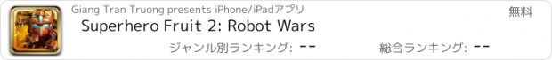おすすめアプリ Superhero Fruit 2: Robot Wars