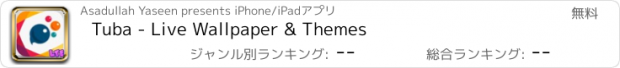 おすすめアプリ Tuba - Live Wallpaper & Themes