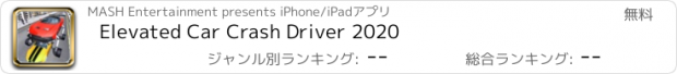 おすすめアプリ Elevated Car Crash Driver 2020