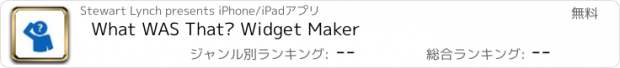 おすすめアプリ What WAS That? Widget Maker