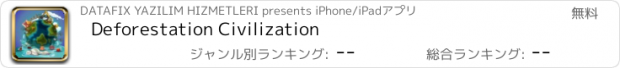 おすすめアプリ Deforestation Civilization