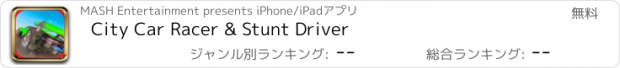 おすすめアプリ City Car Racer & Stunt Driver