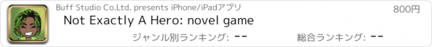 おすすめアプリ Not Exactly A Hero: novel game