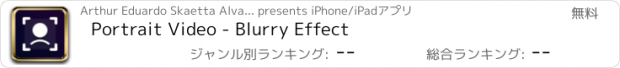 おすすめアプリ Portrait Video - Blurry Effect