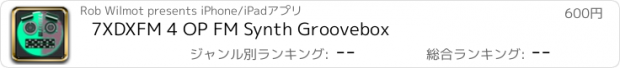 おすすめアプリ 7XDXFM 4 OP FM Synth Groovebox