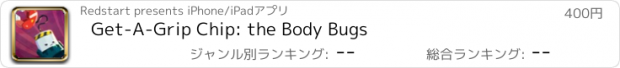 おすすめアプリ Get-A-Grip Chip: the Body Bugs