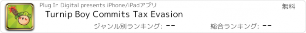 おすすめアプリ Turnip Boy Commits Tax Evasion