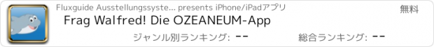 おすすめアプリ Frag Walfred! Die OZEANEUM-App