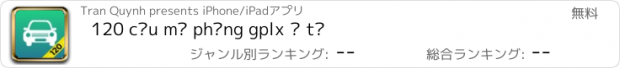 おすすめアプリ 120 câu mô phỏng gplx ô tô