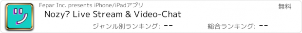 おすすめアプリ Nozy– Live Stream & Video-Chat