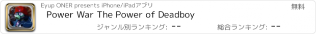 おすすめアプリ Power War The Power of Deadboy