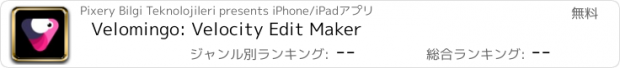おすすめアプリ Velomingo: Velocity Edit Maker